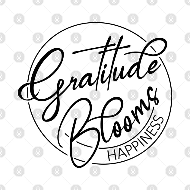 Gratitude Blooms Happiness, Happiness Inspiration gratitude quote by FlyingWhale369