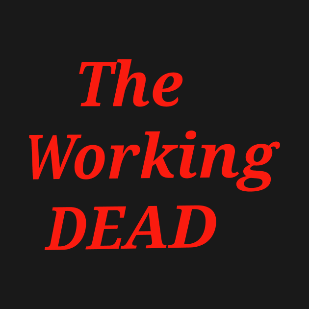 Working dead by Kjbargainshop07