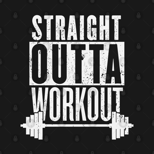 Straight Outta Workout Funny Gym by ryanjaycruz