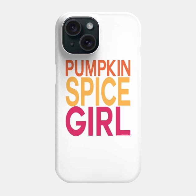 Pumpkin Spice Girl Phone Case by IconicTee