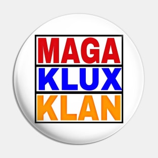 MAGA KLUX KLAN - Front Pin