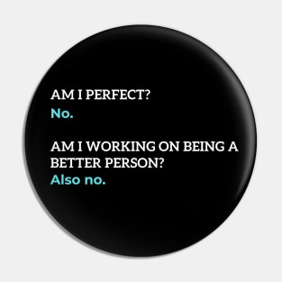 Am I Perfect? | Funny | Humor Pin