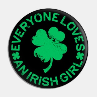 Everyone Loves an Irish Girl St Patrick's Day Pin