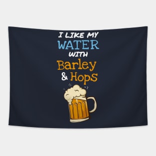 I Like my Water with Barley and Hops Tapestry