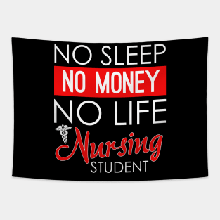 Funny No Sleep No Money No Life Nursing Student RN Tapestry