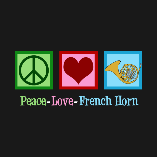 Peace Love French Horn by epiclovedesigns