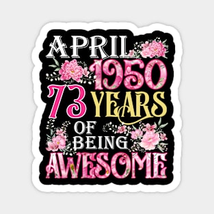 April Girl 1950 Shirt 73th Birthday 73 Years Old Magnet