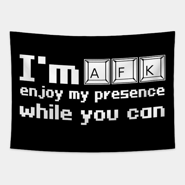 I'm AFK enjoy my presence while you can Tapestry by WolfGang mmxx