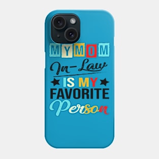 Womens My Mom-In-Law Is My Favorite Person Retro Funny Family Phone Case