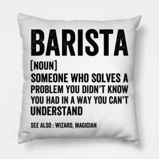 Barista Noun Definition Job - Funny Barista Black Stylle Pillow