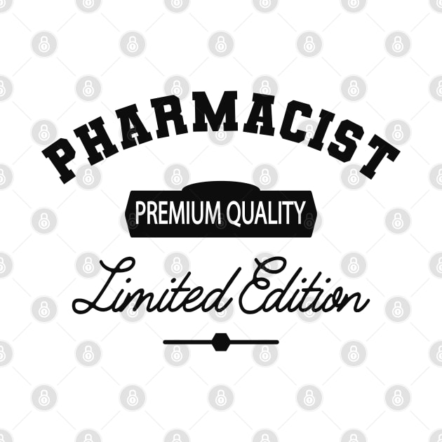 Pharmacist - Premium Quality Limited Edition by KC Happy Shop