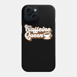 Caffeine Queen Phone Case