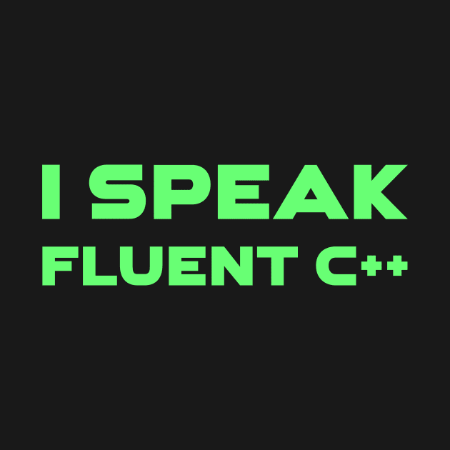 I Speak Fluent C++ Programming by Furious Designs