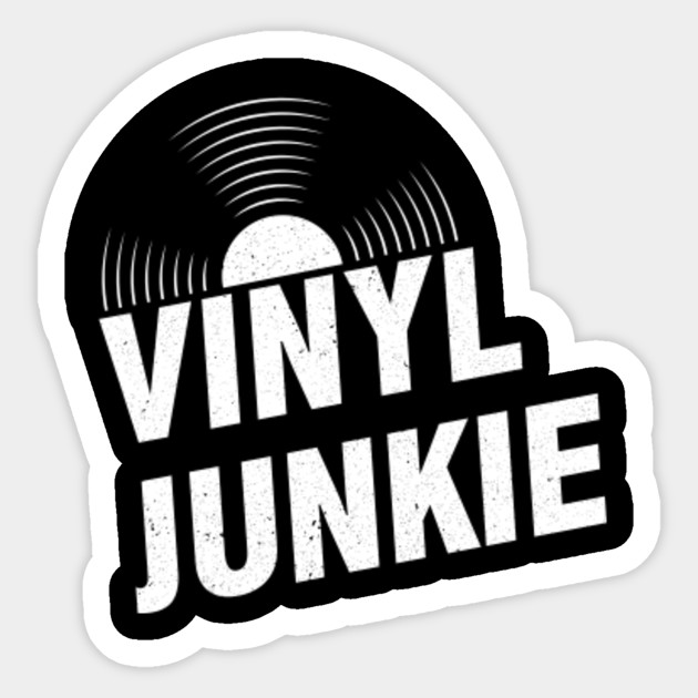 Vinyl Junkie Vinyl Junkie Sticker Teepublic