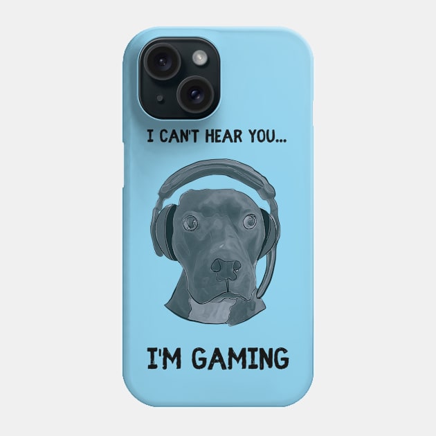 I can't hear you...I'm gaming Phone Case by Dreanpitch