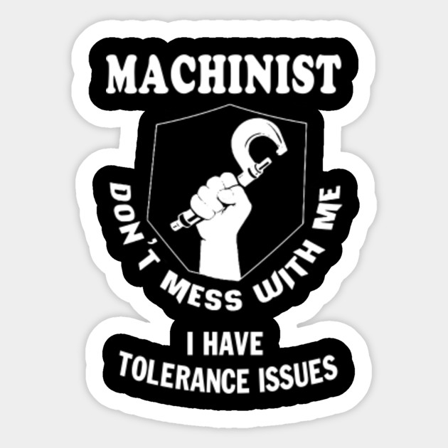 Machinist Gift For Machinist Don/'t Mess With Me I Have Tolerance issues Mug