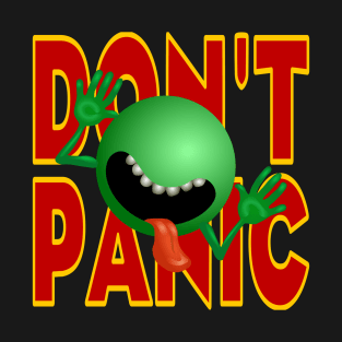 DON'T PANIC! T-Shirt