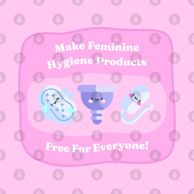 Make Feminine Hygiene Products Free for Everyone! by Football from the Left