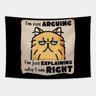 I'm Not Arguing, I'm Just Explaining Why I Am Right Tapestry