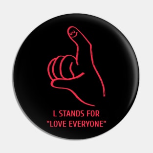 L Stands for Love Everyone Talking Hands Funny Sign Language Unity Peace Pin