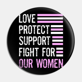 Protect Women's Rights Support Fight For Our Women Pin