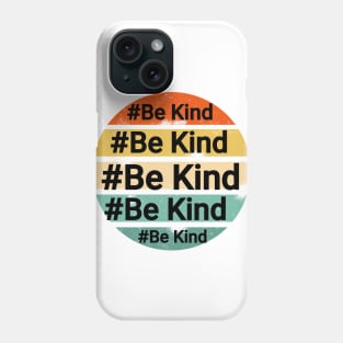 Be kind Phone Case