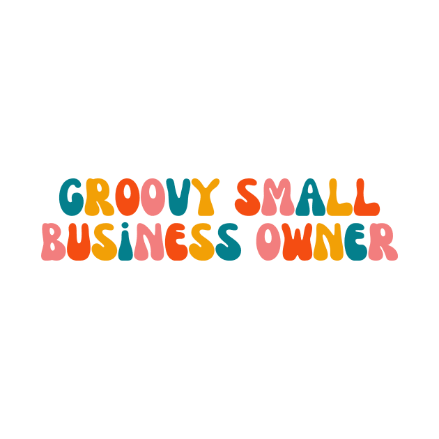 Groovy Small Business Owner by groovyfolk