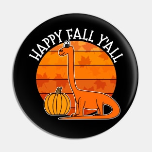 Happy Fall Y'All Dinosaur Diplodocus Pumpkin Autumn Thanksgiving Pin