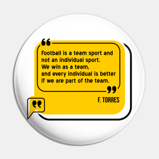 Football is a team not individual, Quote football player Pin