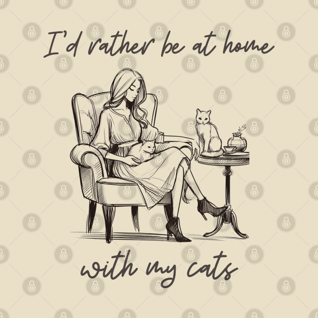 Cozy Cat Lover's Retreat - "I'd Rather Be at Home with My Cats" Artwork by Curious Sausage