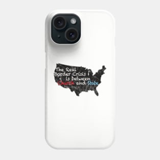 The Real Border Crisis is between Church and State Phone Case