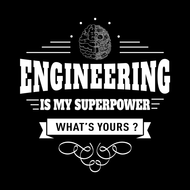 Engineering is my Superpower by juyodesign