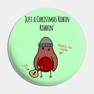 'Just A Christmas Robin Robbin'' Pin