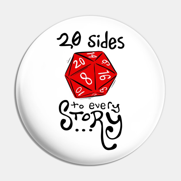 20 Sides to Every Story (Red) - Dungeons and Dragons Pin by solidsauce