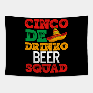 CINCO DE DRINKO BEER SQUAD FUNNY MEXICAN HOLIDAY ITEMS Tapestry