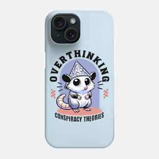 Overthinking Conspiracy Theories Opossum Phone Case