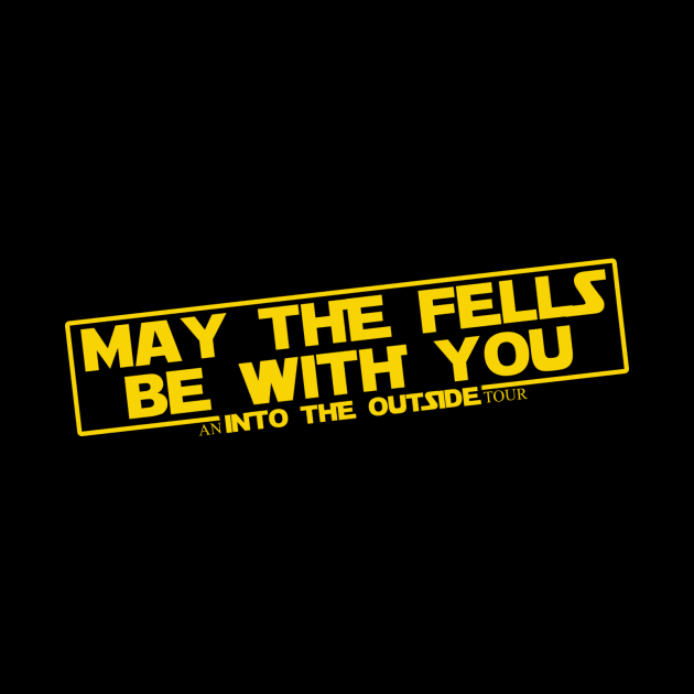 May the Fells be with you by intotheoutside