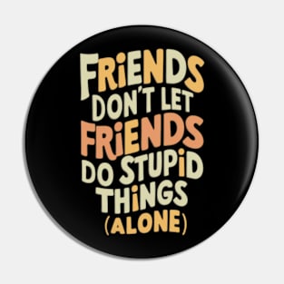 Funny Friends quote Pin