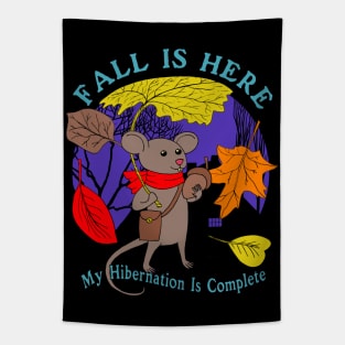 Fall Is Here My Hibernation Is Complete - Cute Autumn Fall Season Design Tapestry