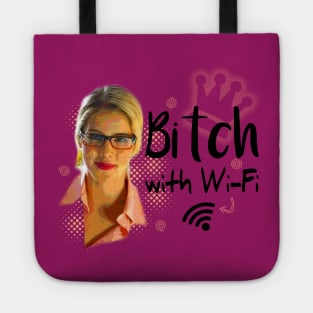 Felicity Smoak: bitch with wi-fi Tote