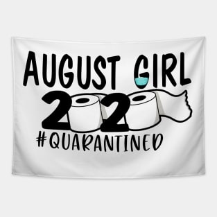 Funny August Girl Quarantined 2020 Gift Lover Tapestry