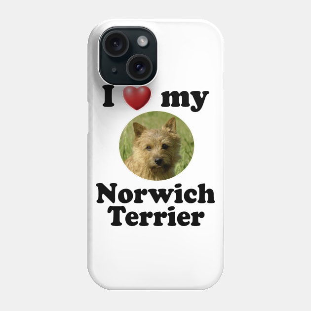 I Love My Norwich Terrier Phone Case by Naves