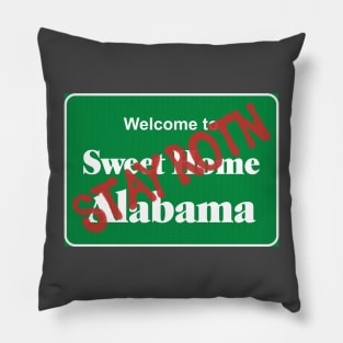 Stay Rotn - Sweet Home Alabama Pillow