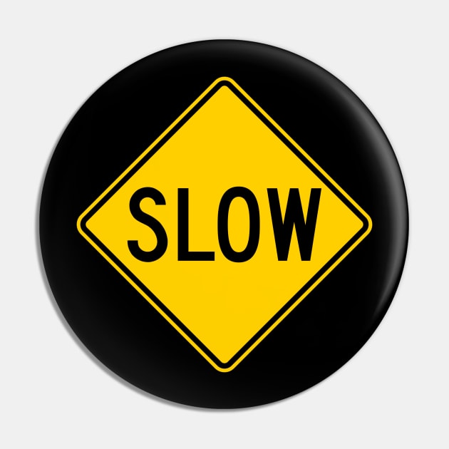 Slow Sign Pin by LefTEE Designs