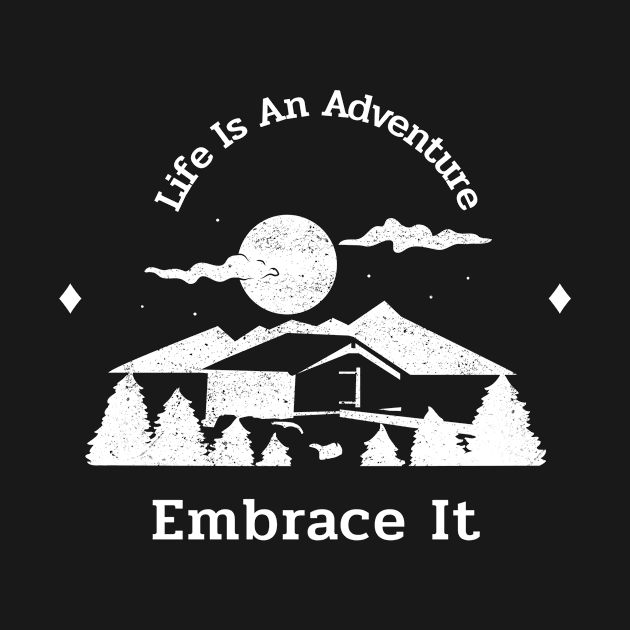 Life Is An Adventure Embrace It by T-Shop Premium