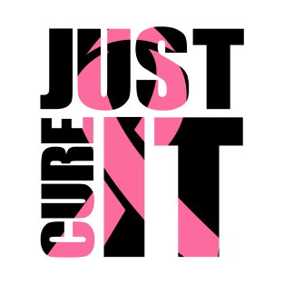 just cure it breast cancer awareness T-Shirt