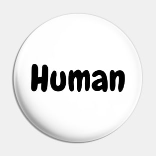 Human - We are all human Pin