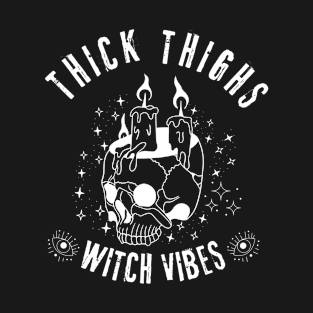Thick Thighs Witch Vibes - Magic Halloween T-Shirt