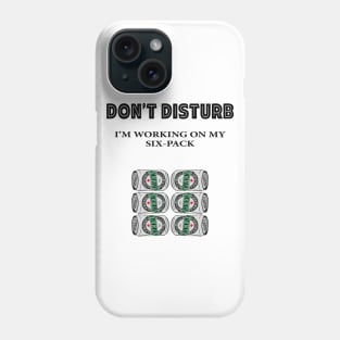 I'm working on my six-pack Phone Case