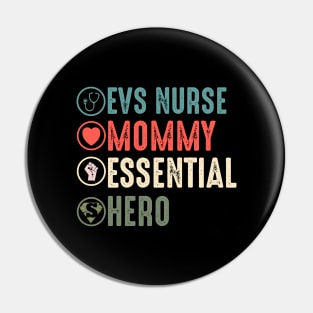 evs nurse mommy essential hero -evs worker nurse gift Pin